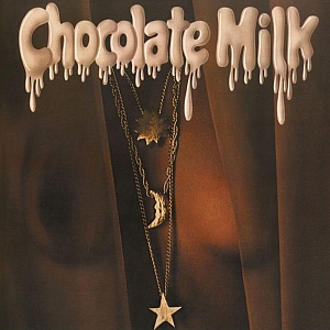 Chocolate Milk – Chocolate Milk (Expanded 1977 24-96)